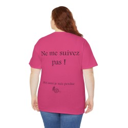 Ne me suivez pas ! Moi aussi je suis perdu(e) - T-shirt humour unisexe -