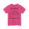 T-shirt fuchsia femme je déteste quand on me dis