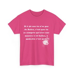T-shirt fuchsia si à 50 ans tu n'as pas de Rolex
