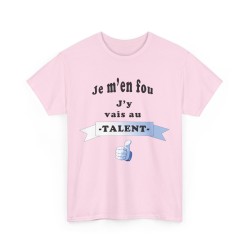 T-shirt rose je m'en fou j'y vais au talent