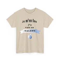 T-shirt sable je m'en fou j'y vais au talent