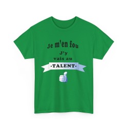 T-shirt vert je m'en fou j'y vais au talent