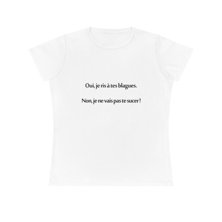 T-shirt ajusté blanc oui je ris a tes blagues