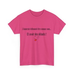 T-shirt fuchsia j'aimerais tellement être comme vous