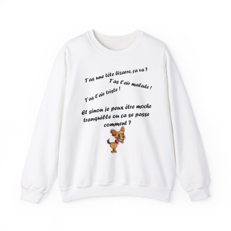 Sweat T'as l'air malade blanc
