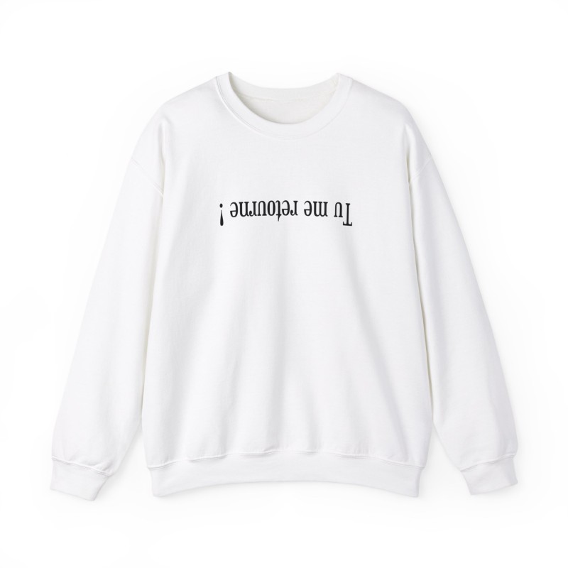 Sweat tu me retourne blanc
