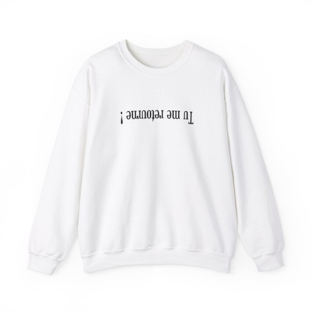 Sweat tu me retourne blanc