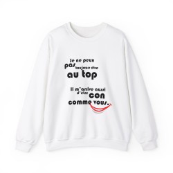 Sweat je ne peux pas toujours être au top blanc
