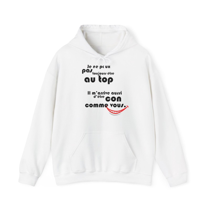 Hoodie je ne peux pas toujours être au top blanc