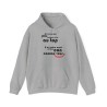Hoodie je ne peux pas toujours être au top gris
