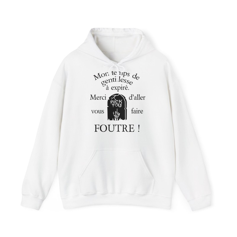 Hoodie mon temps de gentillesse à expiré blanc