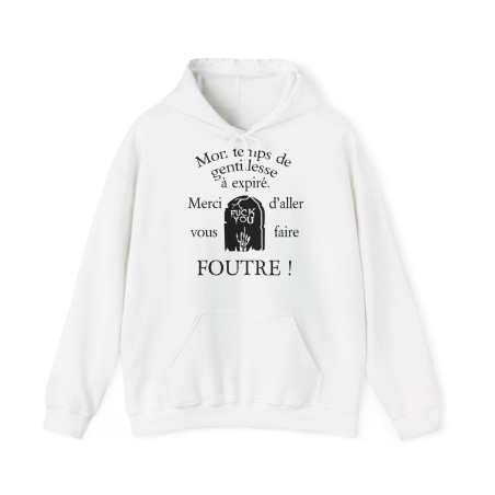 Hoodie mon temps de gentillesse à expiré blanc