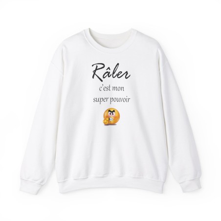 Sweat Râler c'est mon super pouvoir blanc