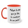 Mug malgre ma tete tu continues rouge
