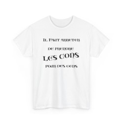 T-shirt il faut arrêter de prendre les cons blanc