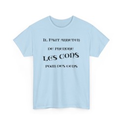 T-shirt il faut arrêter de prendre les cons bleu clair
