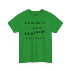 T-shirt il faut arrêter de prendre les cons vert irlandais