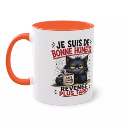 Je suis de bonne humeur. Revenez plus tard - Mug Humour