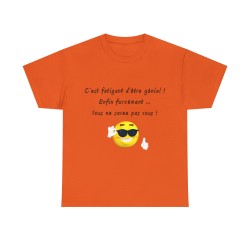 c'est fatiguant d'être génial enfin forcément vous ne savez pas vous ! - T-shirt humour homme