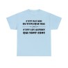 T-shirt bleu ciel c'est pas moi qu'explique mal