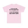 T-shirt rose c'est pas moi qu'explique mal